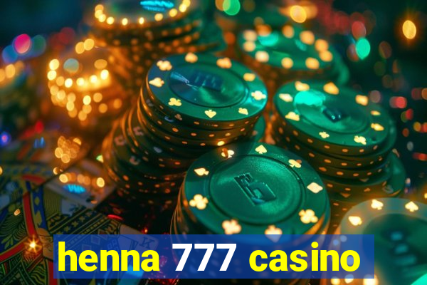 henna 777 casino